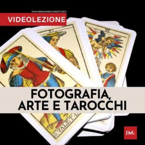 FOTOGRAFIA, ARTE E TAROCCHI