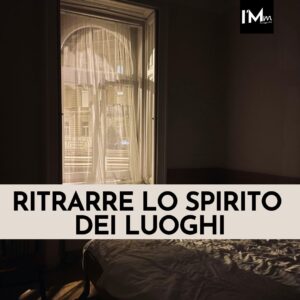 RITRARRE LO SPIRITO DEI LUOGHI