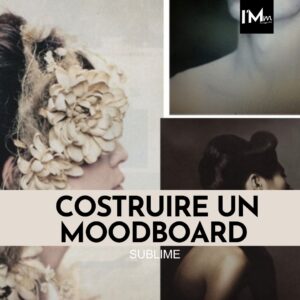 COSTRUIRE UN MOODBOARD SUBLIME