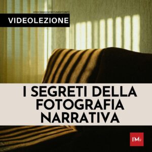 I SEGRETI DELLA FOTOGRAFIA NARRATIVA