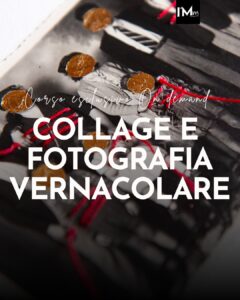 COLLAGE E FOTOGRAFIA VERNACOLARE